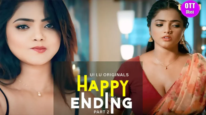 Happy Ending Part 2 - Ullu Web Series Cast