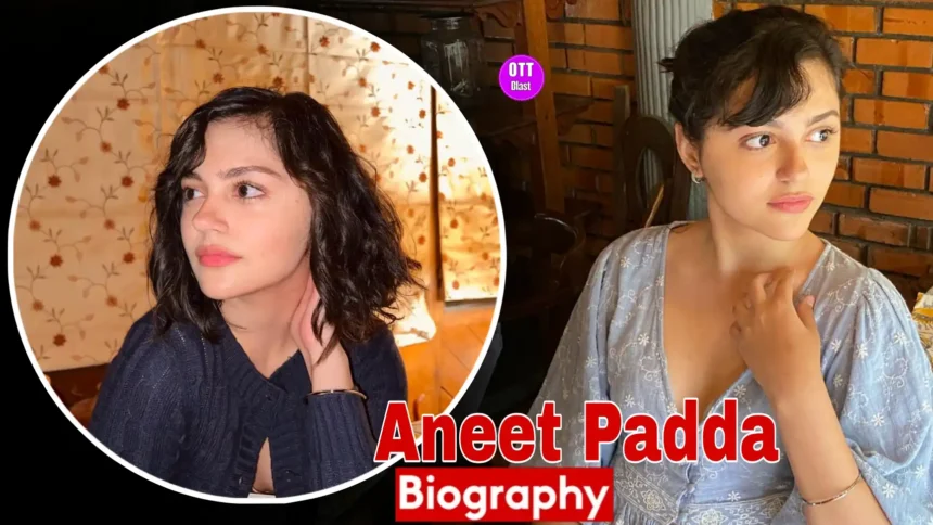 Aneet padda biography
