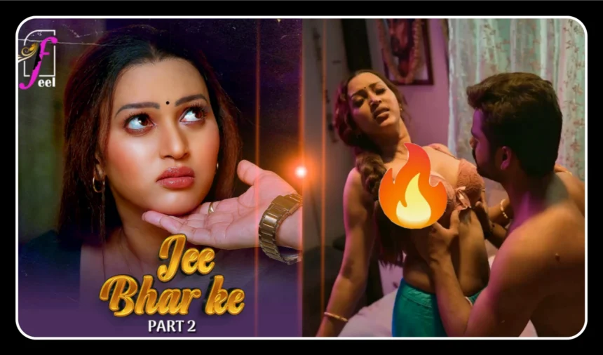 Jee Bhar Ke Webseries Part 2