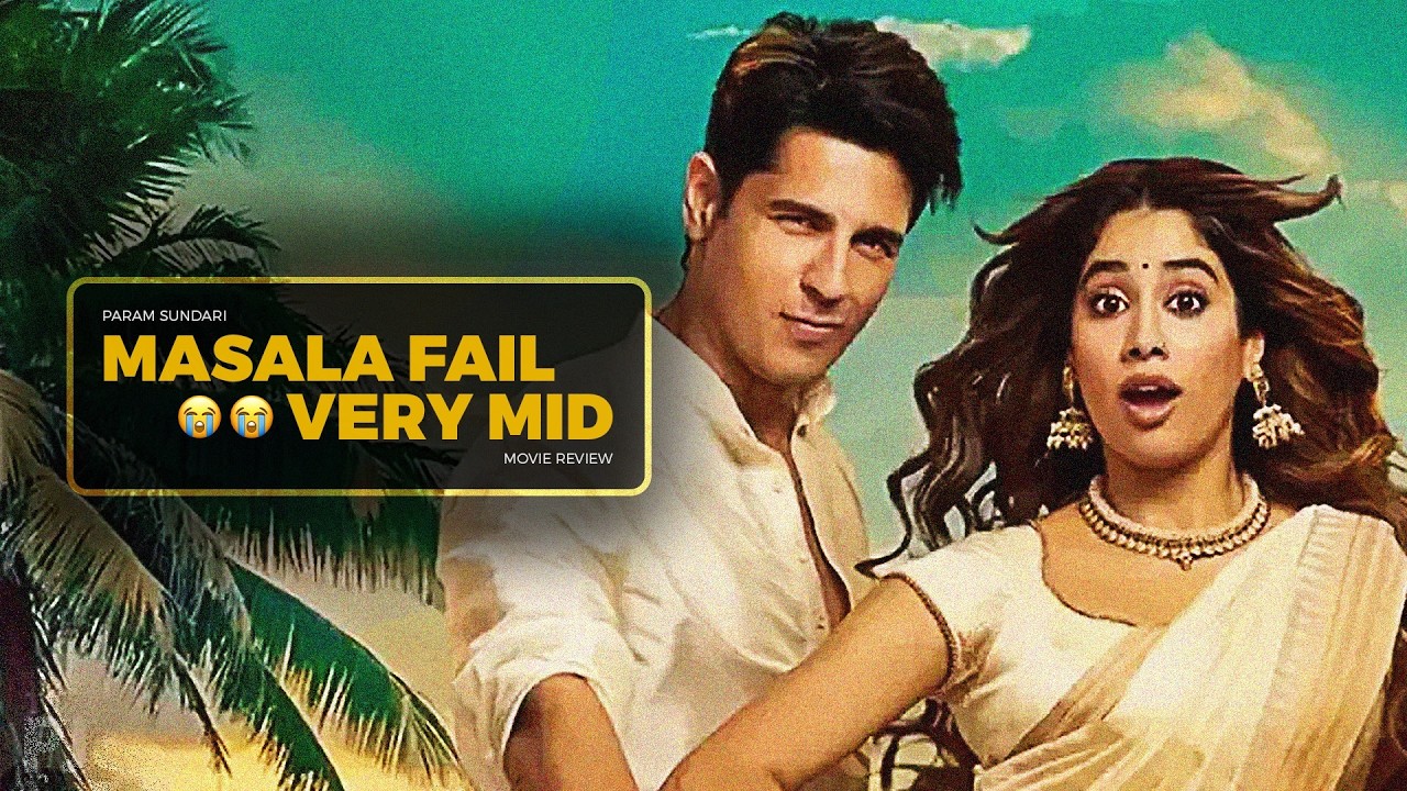 Param Sundari Movie Review 2025: Sidharth Malhotra & Janhvi Kapoor’s Cross-Cultural Romance – Hit or Flop?