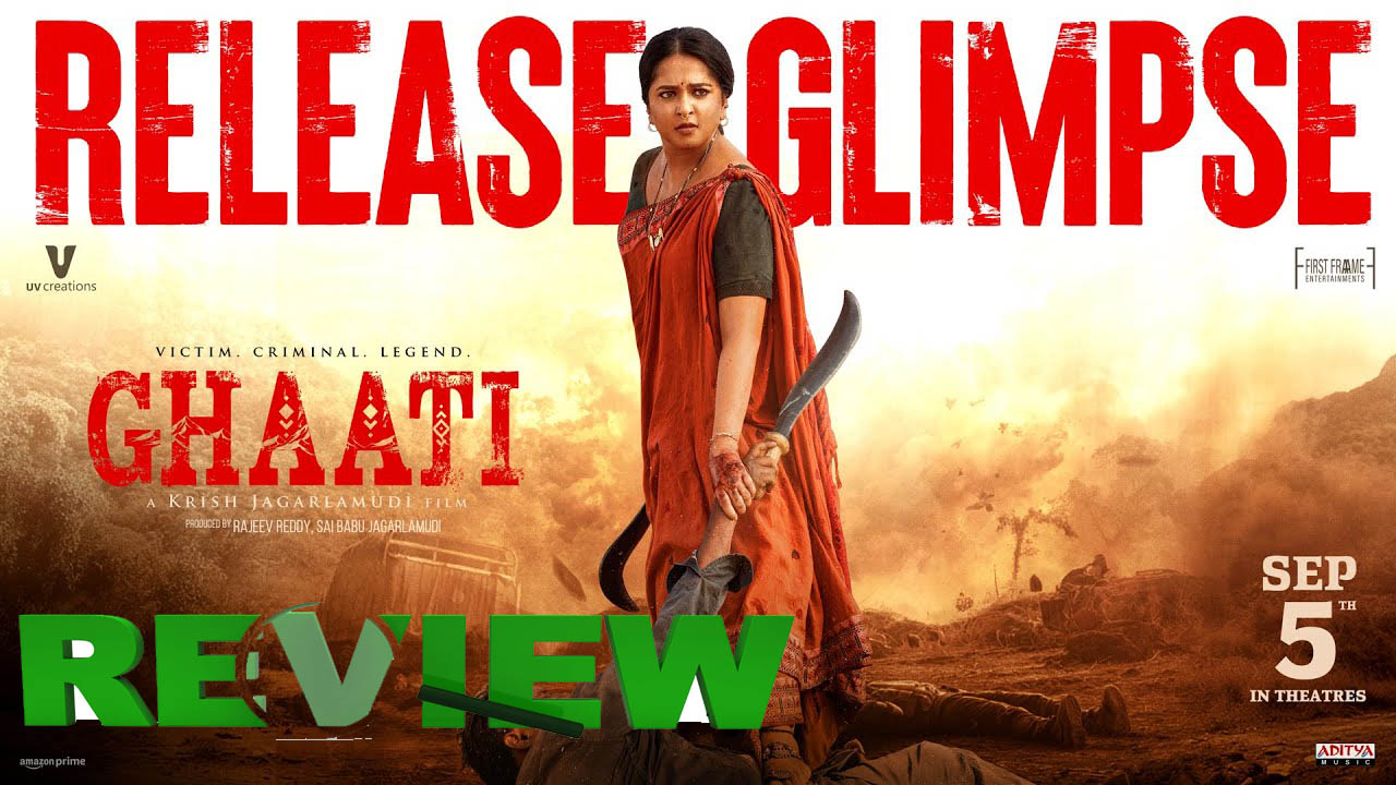 Ghaati Movie Review in Hindi | Anushka Shetty, Vikram Prabhu | Powerful Comeback and Emotional Thriller