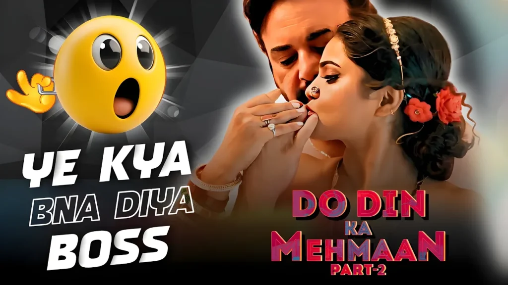 Do Din Ka Mehmaan Webseries Part 2