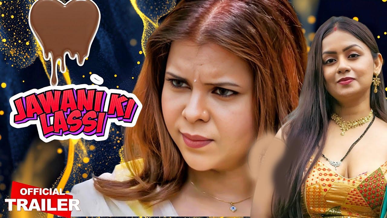 Jawani Ki Lassi Web Series (2025) – Priyanka Halder और Pooja Poddar की New Bold Story on Saathi App