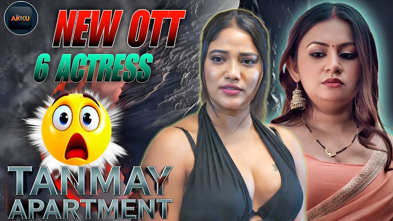 Tanmay Apartment Web Series Download in Hindi | Akku OTT Horror Thriller | Priyanka Halder & Eshan Masih Cast Details