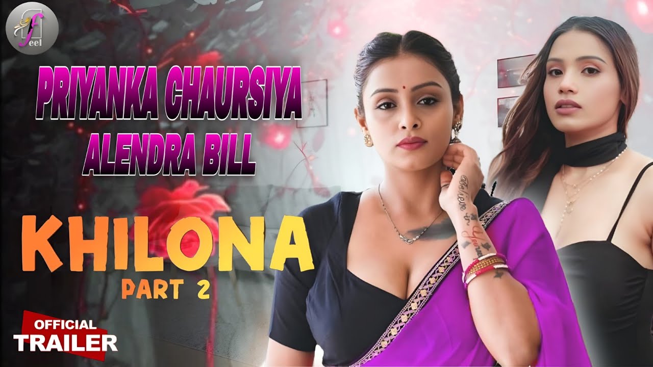 Khilona Part 2 Web Series: Priyanka Chaursiya, Alendra Bill की New Bold Hindi Series