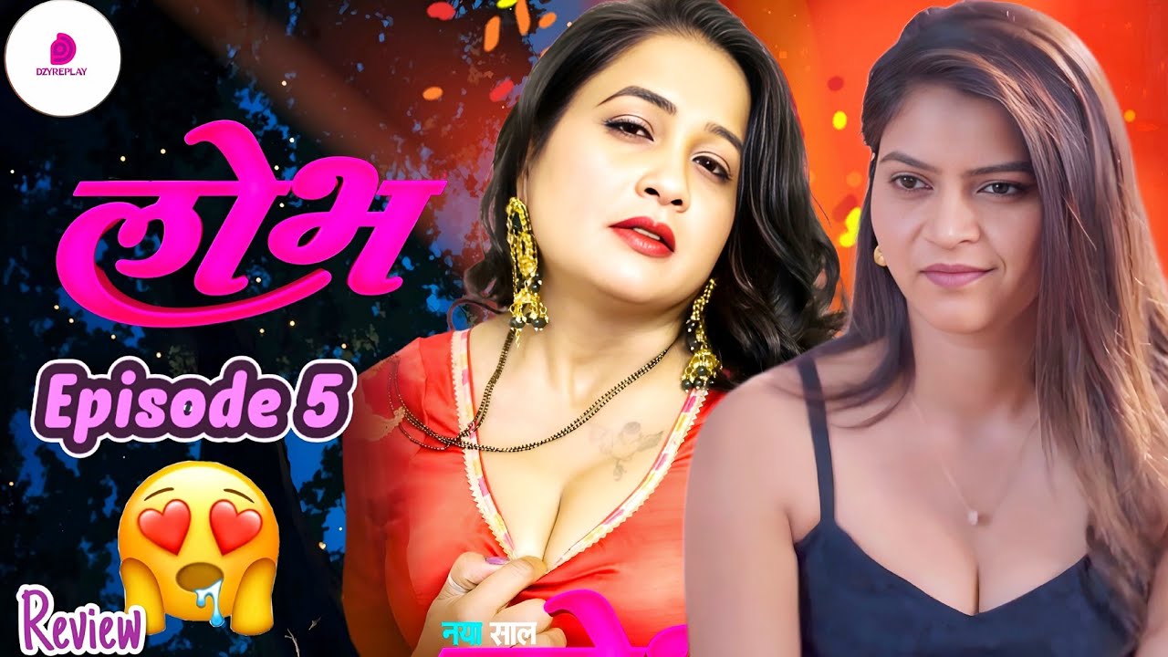 Lobh Episode 5 Download 2026: DzyrePlay App New Model Bold Web Series Hindi | Watch Online