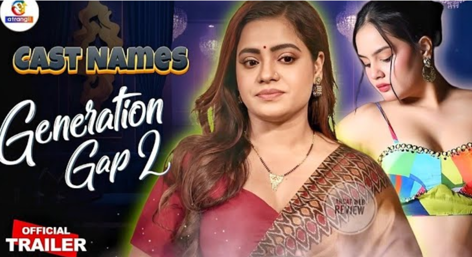 Generation Gap 2 Web Series: Atrangi App Official Trailer | Asma Ali Real Name, Cast, Story Explained