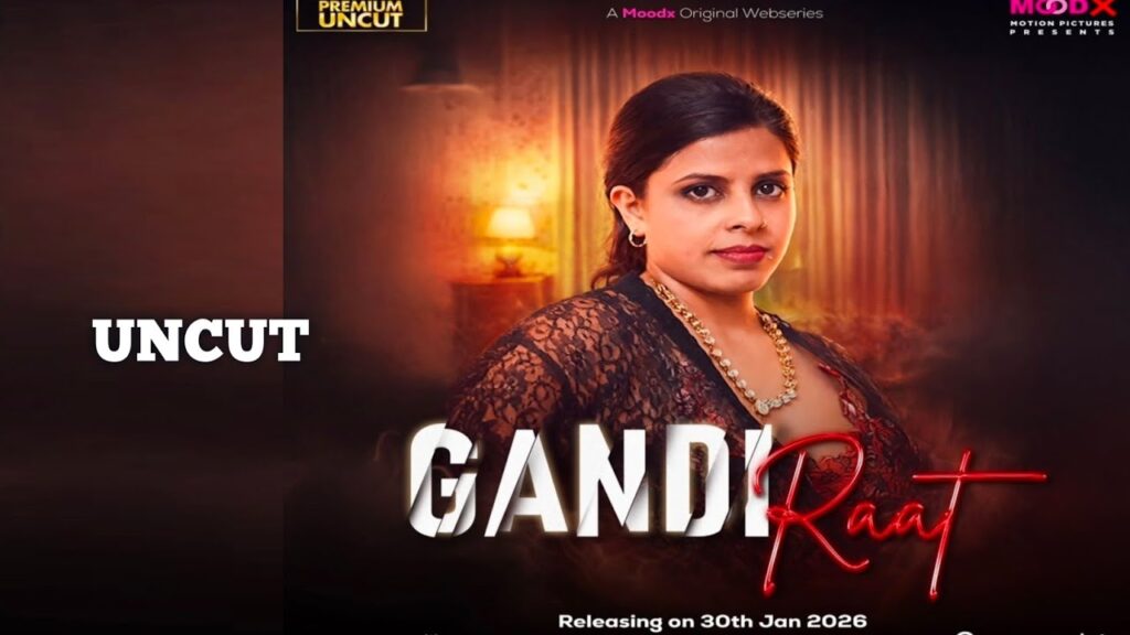 Gandi Raat Web Series MoodX OTT