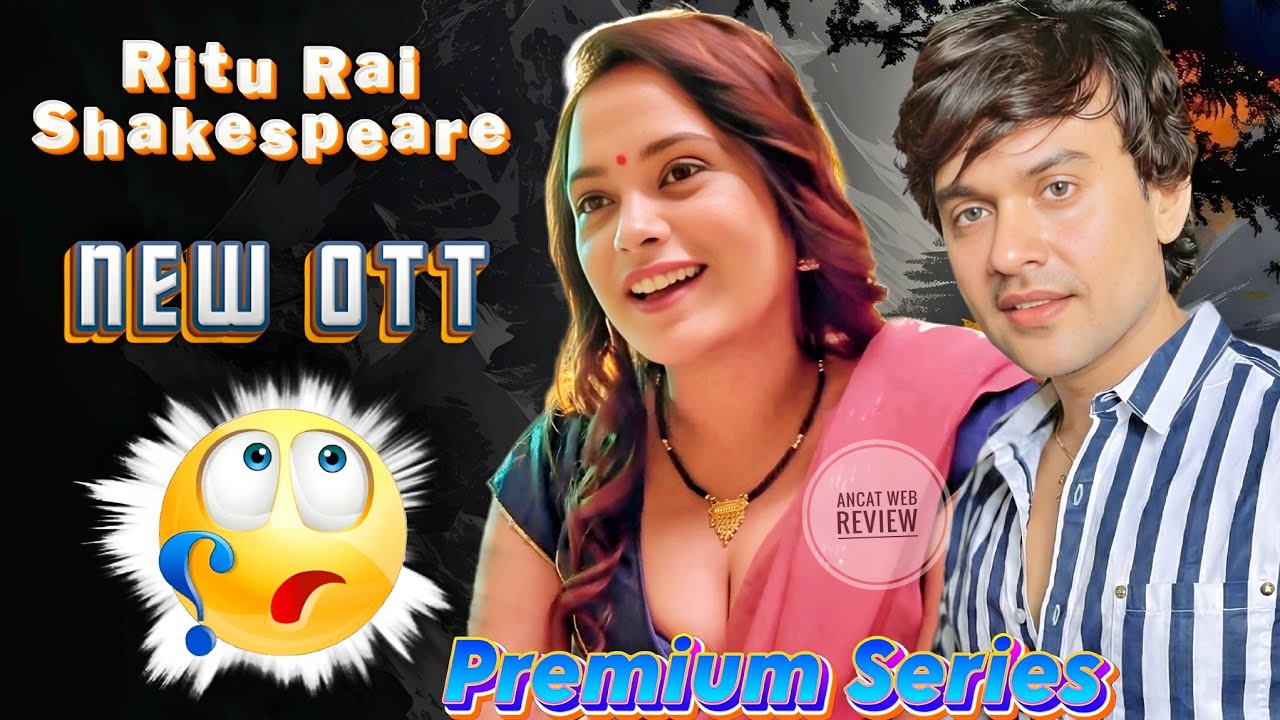 Shakespeare And Ritu Rai Is Back: New OTT Upcoming Series On Aku OTT Explained