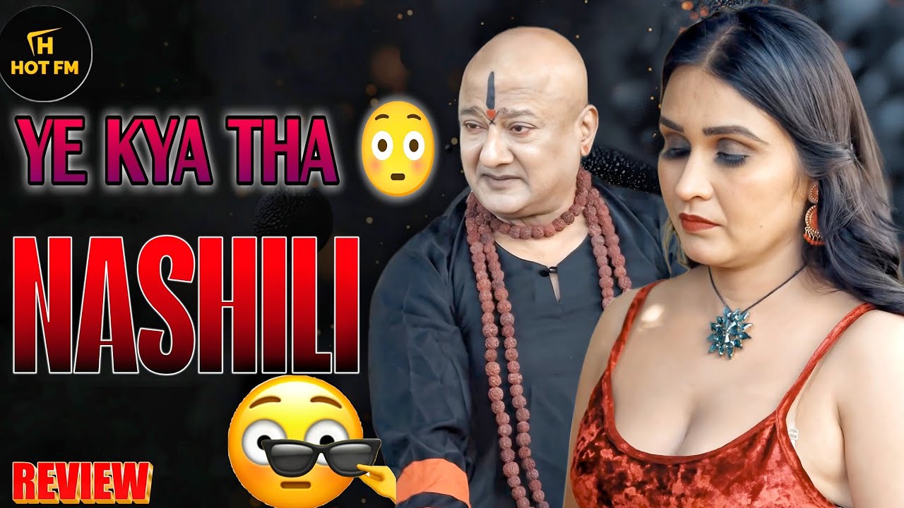 Nashili Ep 01 Review: New OTT Hot Web Series Explained in Hindi-English | Worth Watching ?