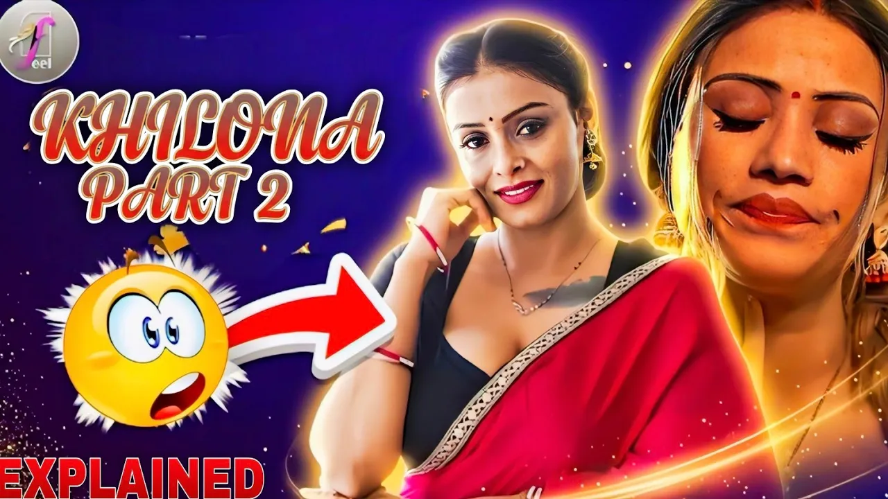 Khilona Part 2 Web Series Download (Hindi) | Feel App Bold Romantic Story