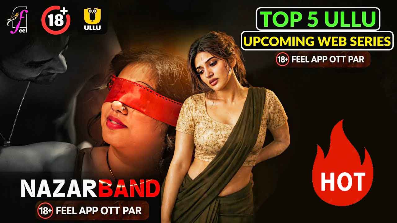 Top 5 Upcoming Ullu Web Series (Feel App) 2026 | New Bold Releases Feel OTT Ullu Series List