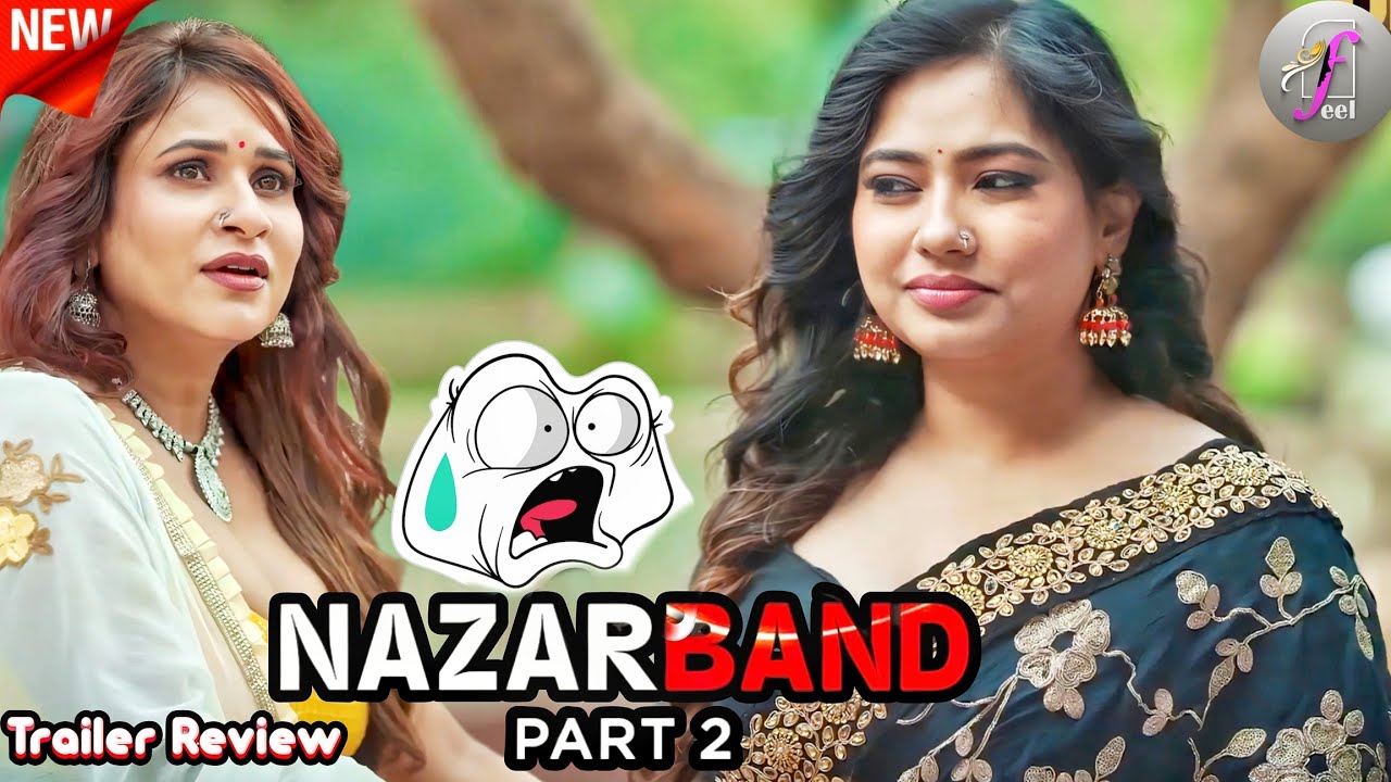 Nazar Band Part 2 Download : Muskan Agrawal & Subhati Das की Bold Web Series Feel App पर Release Date