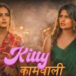 Kitty Kamwali Web Series