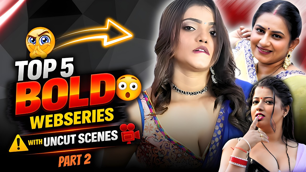 Uncut Scenes You Missed in These 5 Bold Web Series | Part 2
