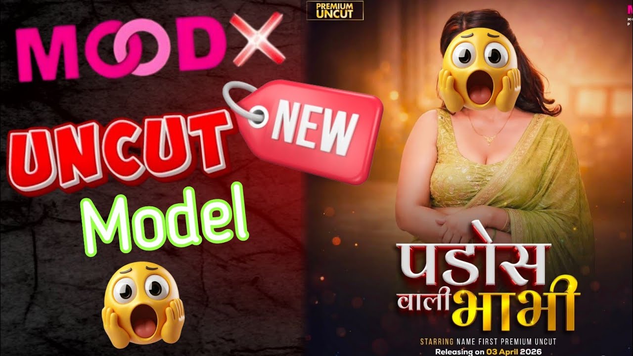 Padosan Wali Bhabhi Uncut Web Series | Mood X OTT New Uncut Model Series Release Date